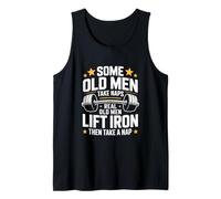 Some Old Men Take Naps Real Old Men Lift Iron Tank Top