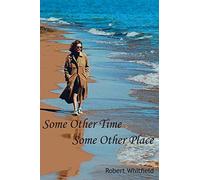 Some Other Time, Some Other Place: Volume 1 (The Dearborn Trilogy)