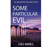 Some Particular Evil: The Anglian Detective Agency Series: 1