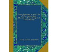 Some Passages in the Life of Mr. Adam Blair, Minister of the Gospel at Cross-Meikle