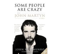 Some People are Crazy: The John Martyn Story