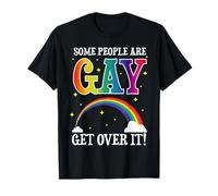 Some People Are Gay Get Over It! Funny Gay Pride LGBTQ T-Shirt