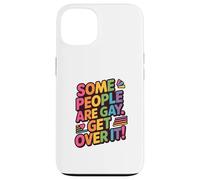 Some People Are Gay, Get Over It! LGBTQ+ Pride Equality Case for iPhone 13