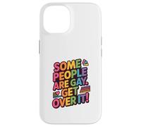 Some People Are Gay, Get Over It! LGBTQ+ Pride Equality Case for iPhone 14