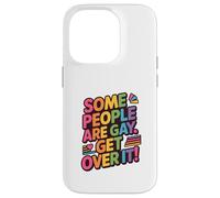 Some People Are Gay, Get Over It! LGBTQ+ Pride Equality Case for iPhone 14 Pro
