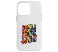 Some People Are Gay, Get Over It! LGBTQ+ Pride Equality Case for iPhone 14 Pro Max