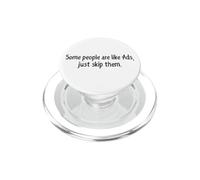 Some People Are Like Ads Just Skip Them Funny Quote PopSockets PopGrip for MagSafe