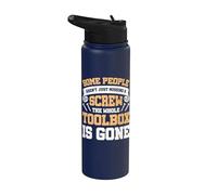 Some People Aren’t Just Missing Screw Whole Toolbox is Stainless Steel Insulated Water Bottle