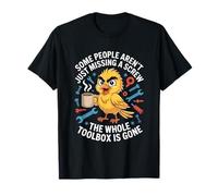 Some People Arent Just Missing A Screw The Whole Toolbox is T-Shirt