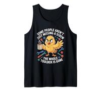 Some People Arent Just Missing A Screw Whole Toolbox Gone Tank Top
