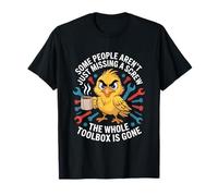 Some People Arent Missing A Screw Whole Toolbox is Gone T-Shirt