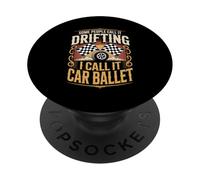 Some People Call It Drifting I Call It Car Ballet PopSockets Adhesive PopGrip