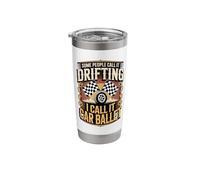 Some People Call It Drifting I Call It Car Ballet Stainless Steel Insulated Tumbler