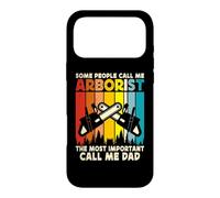 Some People Call Me Arborist The Most Important Call Me Dad Case for iPhone 17 Pro Max