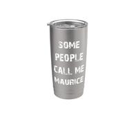 Some People Call Me Maurice Stainless Steel Insulated Tumbler