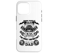 Some People Call Me Mechanic Most Important Call Me Dad Case for iPhone 16 Pro Max
