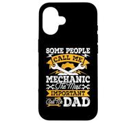 Some People Call Me Mechanic The Most Important Call Me Dad Case for iPhone 16