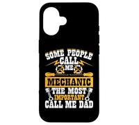 Some People Call Me Mechanic The Most Important Call Me Dad Case for iPhone 16