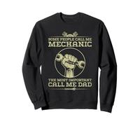 Some People Call Me Mechanic The Most Important Call Me Dad Sweatshirt