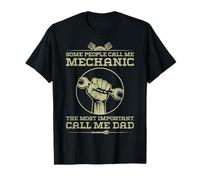 Some People Call Me Mechanic The Most Important Call Me Dad T-Shirt