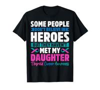 Some People Don't Believe in Heroes - Thyroid Cancer T-Shirt