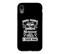 Some People Dream Of Meeting Their Favorite Musicians Case for iPhone XR