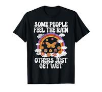 Some People Feel the Rain Others just get Wet Hippie T-Shirt