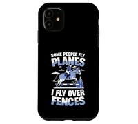 Some People Fly Planes I Fly Over Fences Case for iPhone 11