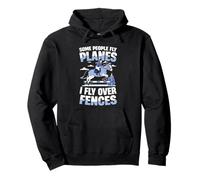 Some People Fly Planes I Fly Over Fences Pullover Hoodie