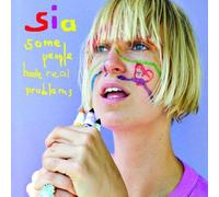 Some People Have Real Problems by SIA (2009-02-03)