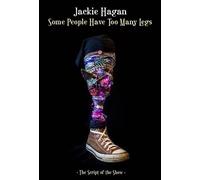Some People Have Too Many Legs: The Script of the Show