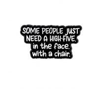 Some People Just Need A High-Five Enamel Pin Badge - Funny Black & White Sarcastic Quote Lapel Pin, Dark Humour Novelty Brooch for Jackets, Backpacks, Hats, Bags & Gifts