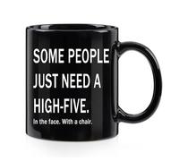 Some People Just Need A High-Five in The Face with A Chair Funny Mug - Coworker/Employee/Boss/Office Mug - 11Oz Drinking Cup - Christmas White Elephant Gift for Boss, Coworkers, Friends