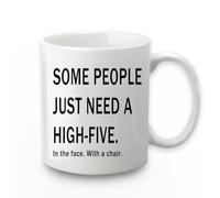 Some People Just Need A High-Five in The Face with A Chair Funny Mug - Coworker/Employee/Boss/Office Mug - 11Oz Drinking Cup - Christmas White Elephant Gift for Boss, Coworkers, Friends