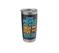 Some People Just Need A High Five in The Face with A Chair Stainless Steel Insulated Tumbler