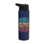 Some People Just Need A High Five in The Face with A Chair Stainless Steel Insulated Water Bottle