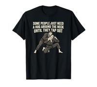 Some People Just Need A Hug Until They Tap Out Jiu Jitsu T-Shirt
