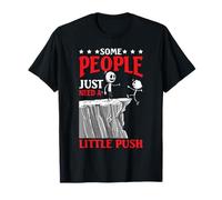 Some People Just Need A Little Push Funny Motivation T-Shirt
