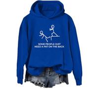 Some People Just Need A Pat On The Back Hoodie Sarcastic Humor Joke Sweatshirt Funny Shirt