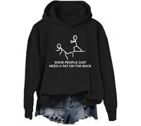 Some People Just Need A Pat On The Back Hoodie Sarcastic Humor Joke Sweatshirt Funny Shirt Black