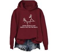 Some People Just Need A Pat On The Back Hoodie Sarcastic Humor Joke Sweatshirt Funny Shirt Claret