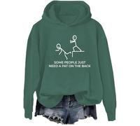 Some People Just Need A Pat On The Back Hoodie Sarcastic Humor Joke Sweatshirt Funny Shirt Green