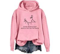 Some People Just Need A Pat On The Back Hoodie Sarcastic Humor Joke Sweatshirt Funny Shirt Pink