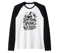 Some People Just Need A Push in The Right Direction Funny Raglan Baseball Tee