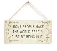 Some People Make The World Special just by Being in it… - Sweet Home Accessory Gift Sign for Special Loved One