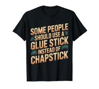 Some People Need A Glue Stick Not Chapstick - Value Graphic T-Shirt, Men, Black, S