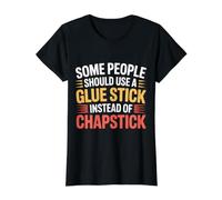 Some People Need A Glue Stick Not Chapstick - Value Graphic T-Shirt, Women, Black, M