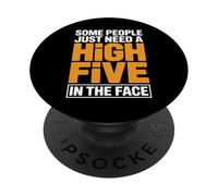 Some People Need High Five In The Face Funny Quote PopSockets Adhesive PopGrip