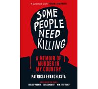 Some People Need Killing: Longlisted for the Wo, Evangelista, Evangelista,^