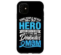 Some People Never Meet Their Hero I Gave Birth To Mine I'm A Case for iPhone 11